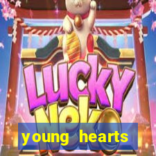 young hearts assistir 2024